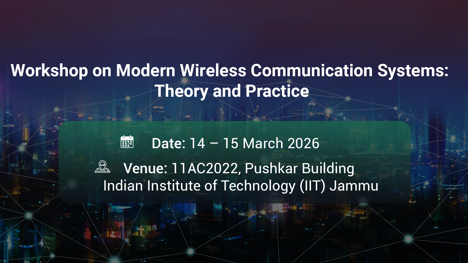 Workshop on Modern Wireless Communication Systems: Theory and Practice